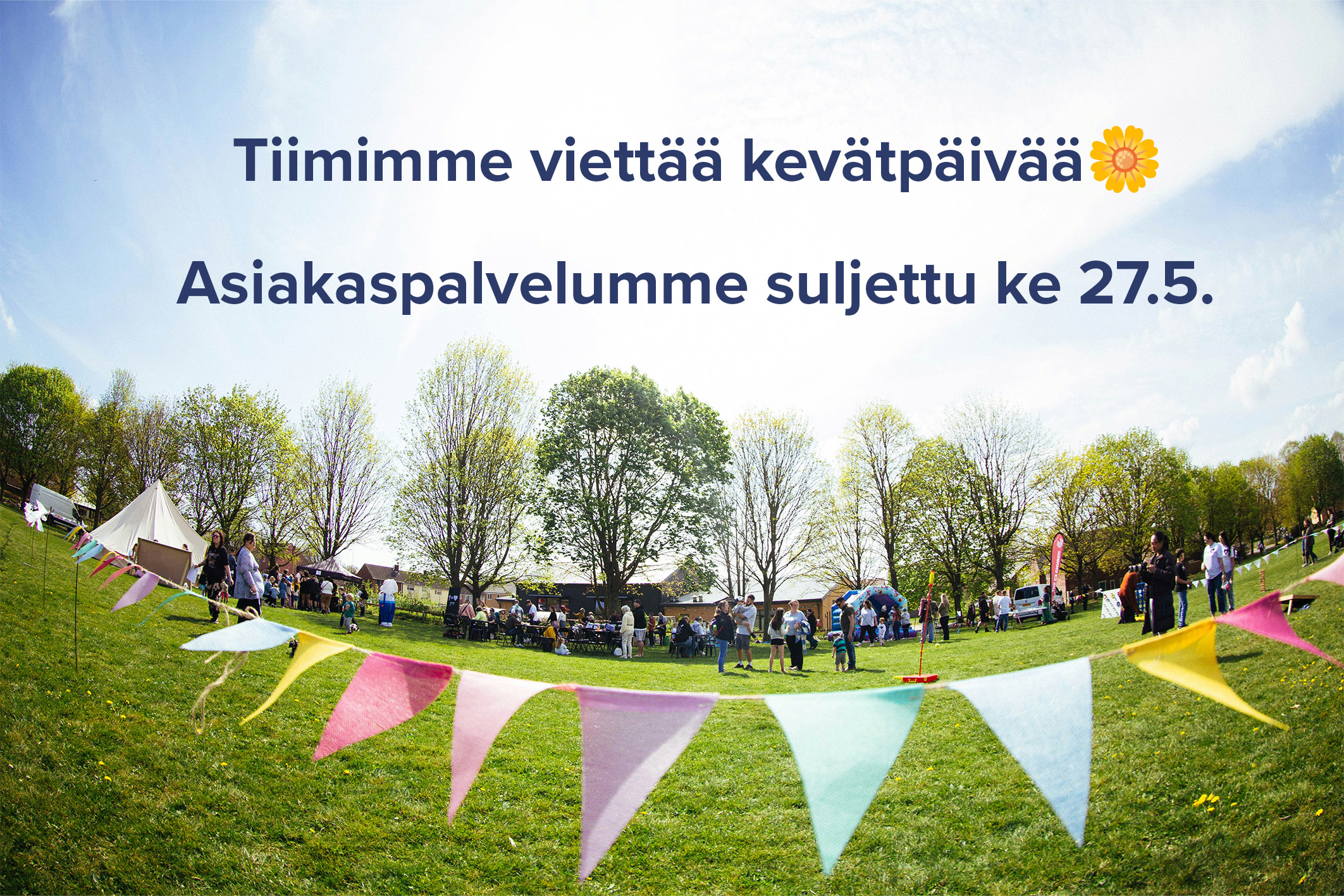 Asiakaspalvelun ja toimitusten poikkeusajat vk 22 